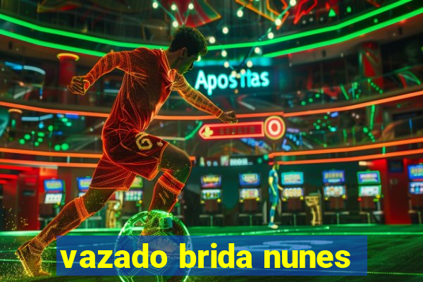 vazado brida nunes